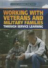 Working with Veterans and Military Families Through Service Learning (Service Learning for Teens) Cover Image
