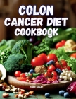Colon Cancer Diet Cookbook Cover Image