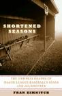 Shortened Seasons: The Untimely Deaths of Major League Baseball's Stars and Journeymen By Fran Zimniuch Cover Image