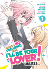 There's No Freaking Way I'll be Your Lover! Unless... (Manga) Vol. 1 By Teren Mikami, Musshu (Illustrator), Eku Takeshima (Contributions by) Cover Image