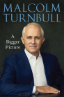 A Bigger Picture By Malcolm Turnbull Cover Image
