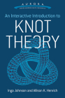 An Interactive Introduction to Knot Theory (Aurora: Dover Modern Math Originals) Cover Image