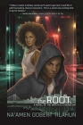 The Root: A Novel of the Wrath & Athenaeum By Na'amen Gobert Tilahun Cover Image