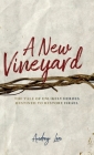A New Vineyard: The Tale of Unlikely Heroes Destined to Restore Israel By Audrey Lero Cover Image