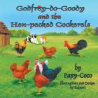 Godfrey-do-Goody and the Hen-pecked Cockerels By Papy-Coco, Kalpart (Illustrator) Cover Image
