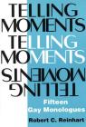 Telling Moments: Fifteen Gay Monologues (Applause Books) By Robert C. Reinhart Cover Image