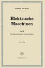 Elektrische Maschinen: Zweiter Band Synchronmaschinen Und Einankerumformer By Rudolf Richter, Robert Brüderlink Cover Image