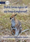 Why Do Kangaroos Have A Pouch - Bukin teraa ngkai iai aia buua Kangkeruu? (Te Kiribati) By Janine Deakin Cover Image