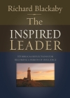 The Inspired Leader: 101 Biblical Reflections for Becoming a Person of Influence By Richard Blackaby Cover Image