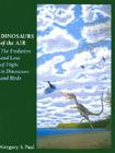 Dinosaurs of the Air: The Evolution and Loss of Flight in Dinosaurs and Birds By Gregory S. Paul Cover Image