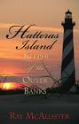Hatteras Island: Keeper of the Outer Banks By Ray McAllister Cover Image
