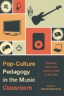 Pop-Culture Pedagogy in the Music Classroom: Teaching Tools from American Idol to YouTube By Nicole Biamonte (Editor), Bret Aarden (Contribution by), Brent Auerbach (Contribution by) Cover Image