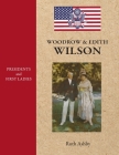 Presidents and First Ladies-Woodrow & Edith Wilson By Ruth Ashby Cover Image