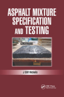 Asphalt Mixture Specification and Testing By Cliff Nicholls Cover Image