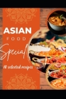 Asian Food: 10 Selected Recipes By Usac Andrew Cover Image