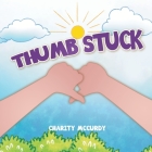 Thumb Stuck By Charity McCurdy Cover Image