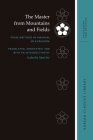The Master from Mountains and Fields: Prose Writings of Hwadam, Sŏ Kyŏngdŏk (Korean Classics Library: Philosophy and Religion) By Isabelle Sancho (Translator), Robert E. Buswell (Editor) Cover Image