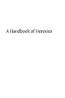 A Handbook of Heresies By Brother Hermenegild Tosf (Editor), M. L. Cozens Cover Image