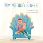 My Merman Brother By Shannon Pretty Cover Image