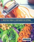 25 Recetas para el Cortador en Espiral - banda 2: Cocinar platos clásicos, paleo y vegetarianos a la manera espiralizada By Mattis Lundqvist Cover Image
