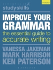 Improve Your Grammar: The Essential Guide to Accurate Writing By Vanessa Jakeman, Ken Paterson, Mark Harrison Cover Image