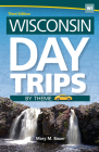 Wisconsin Day Trips by Theme Cover Image