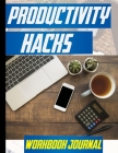 productivity hacks workbook: journal for control your day, control your life and control your mind, time management skills, funny journal 2021 Cover Image