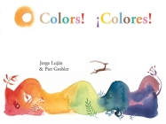 Colors! / Colores! By Jorge Luján, Piet Grobler (Illustrator), John Simon (Translator) Cover Image