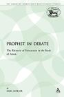 A Prophet in Debate: The Rhetoric of Persuasion in the Book of Amos (Library of Hebrew Bible/Old Testament Studies #372) By Karl Mller, Karl Moller Cover Image