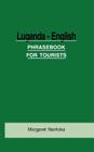 Luganda-English Phrase Book for Tourists By Margaret Nanfuka Cover Image