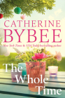 The Whole Time By Catherine Bybee Cover Image