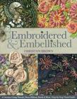 Embroidered & Embellished: 85 Stitches Using Thread, Floss, Ribbon, Beads & More - Step-By-Step Visual Guide By Christen Brown Cover Image