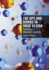 The Ups and Downs in Drug Design: Adventures in Medicinal Chemistry By Victor E. Marquez Cover Image