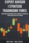 Expert Advisor i Strategie Tradingowe Forex By Wayne Walker Cover Image