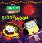 Big City Greens: Blood Moon By Disney Books, Disney Storybook Art Team (Illustrator) Cover Image