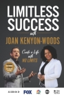 Limitless Success with Joan Kenyon-Woods By Joan Kenyon-Woods Cover Image