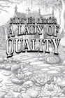 A Lady of Quality: Being a Most Curious, Hitherto Unknown History Cover Image