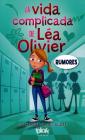 Rumores / The Complicated Life of Lea Olivier: Rumores (La vida complicada de Lea Olivier / The Complicated Life of Lea Olivier #2) By Catherine Girard-Audet, Natalia Navarro Diaz (Translated by), Camila Batlles (Translated by) Cover Image