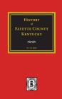 History of Fayette County, Kentucky By William Henry Perrin, Robert Peter Cover Image