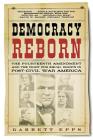 Democracy Reborn: The Fourteenth Amendment and the Fight for Equal Rights in Post-Civil War America By Garrett Epps Cover Image
