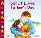Biscuit Loves Father's Day: A Father's Day Gift Book From Kids By Alyssa Satin Capucilli, Pat Schories (Illustrator), Mary O'Keefe Young (Illustrator) Cover Image