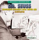 Dr. Seuss: Imaginative Children's Book Writer and Illustrator (Britannica Beginner BIOS) By Jennifer Landau Cover Image