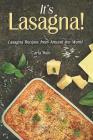 It's Lasagna!: Lasagna Recipes from Around the World By Carla Hale Cover Image