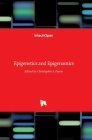 Epigenetics and Epigenomics By Christopher J. Payne (Editor) Cover Image