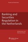 Banking and Securities Regulation in the Netherlands By Bas Jennen (Editor), Niels Van Vijver (Editor) Cover Image
