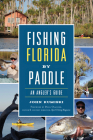Fishing Florida by Paddle: An Angler's Guide Cover Image