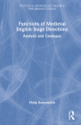 Functions of Medieval English Stage Directions: Analysis and Catalogue (Routledge Advances in Theatre & Performance Studies) By Philip Butterworth Cover Image