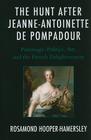 Hunt After Jeanne Antoinette Dcb: Patronage, Politics, Art, and the French Enlightenment By Rosamond Hooper-Hamersley Cover Image