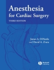 Anesthesia for Cardiac Surgery By James A. Dinardo, David A. Zvara Cover Image