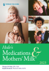 Hale's Medications and Mothers' Milk 2023: A Manual of Lactational Pharmacology By Thomas W. Hale, Kaytlin Krutsch Cover Image